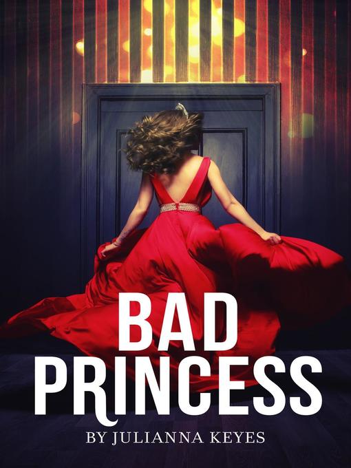 Title details for Bad Princess by Julianna Keyes - Available